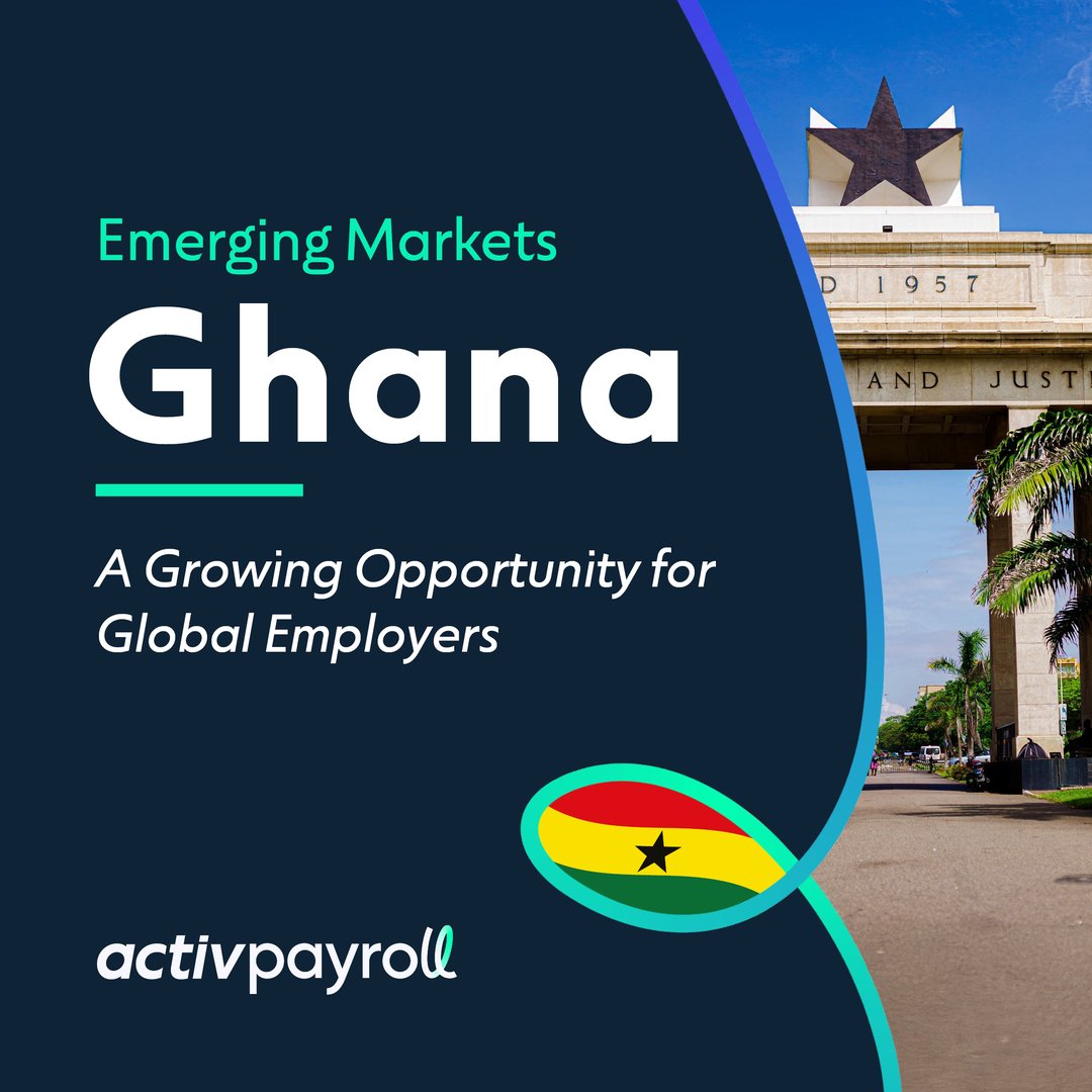 Emerging Markets: Why Ghana is a Growing Opportunity for Global Employers