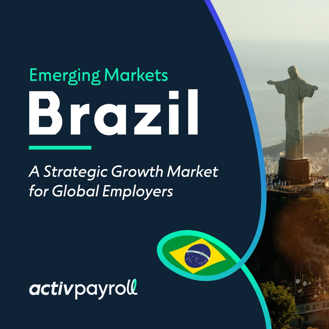 Emerging Markets: Why Brazil is a Strategic Growth Market for Global Employers